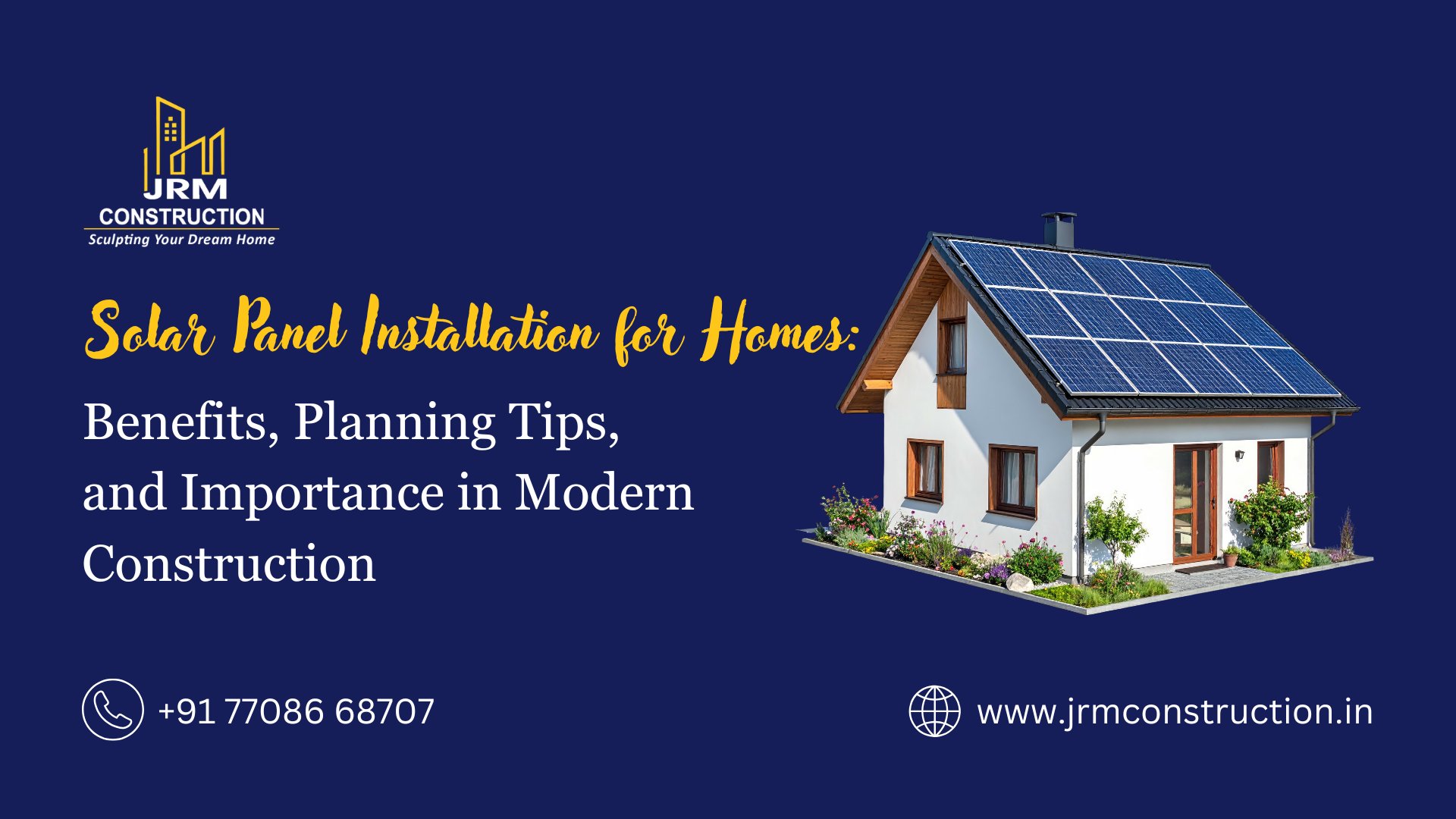 Solar Panel Installation for Homes: Benefits, Planning Tips, and Importance in Modern Construction